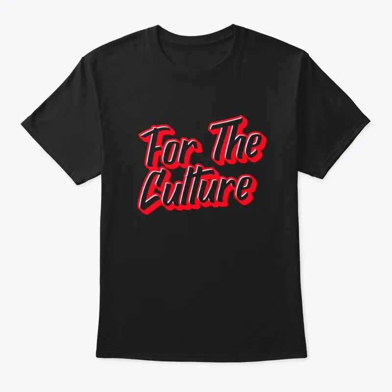 For the Culture- Classic Tee